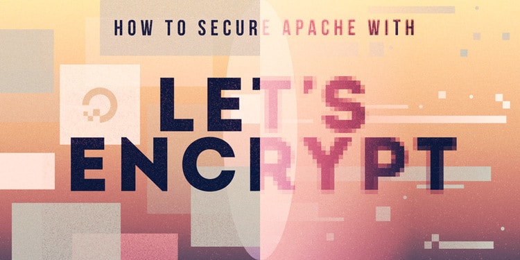 چگونه می توان Apache را با Let’s Encrypt در Ubuntu 16.04 امن کرد
